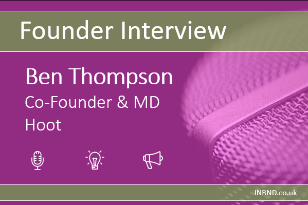 Founder Interview - Ben Thompson Hoot